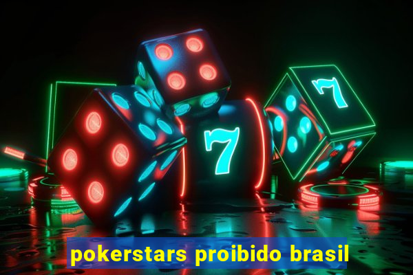 pokerstars proibido brasil